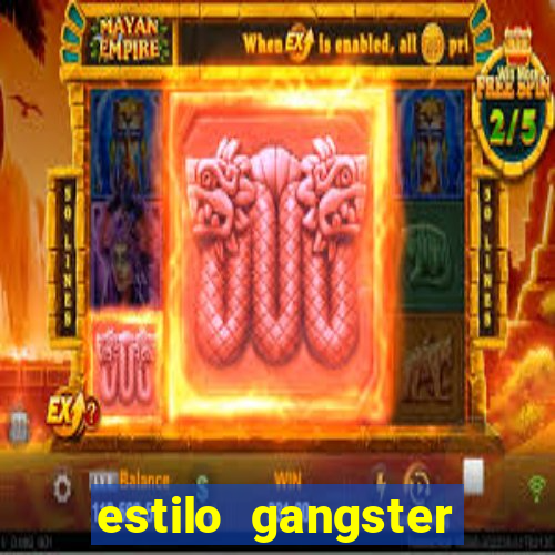 estilo gangster anos 90